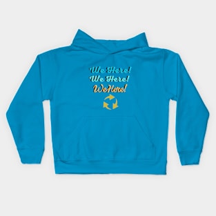 we here Kids Hoodie